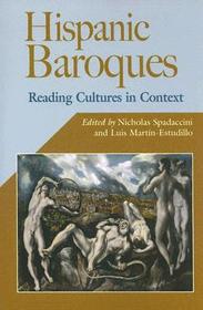 Hispanic Baroques – Reading Cultures in Context: Reading Culture in Context