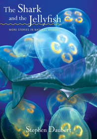 Shark and the Jellyfish – More Stories in Natural History: More Stories in Natural History