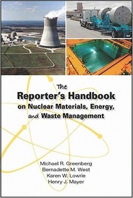 Reporter`s Handbook on Nuclear Materials, Energy & Waste Management