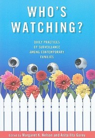 Who`s Watching? – Daily Practices of Surveillance among Contemporary Families: Daily Practices of Surveillance Among Contemporary Families