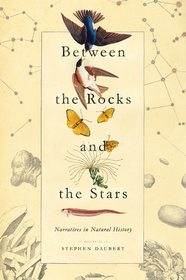 Between the Rocks and the Stars – Narratives in Natural History: Narratives in Natural History