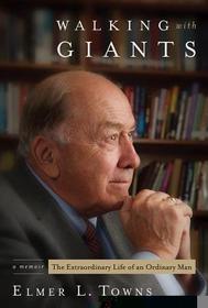 Walking with Giants: The Extraordinary Life of an Ordinary Man