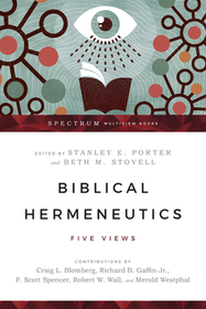 Biblical Hermeneutics – Five Views: Five Views