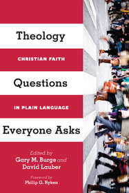 Theology Questions Everyone Asks – Christian Faith in Plain Language: Christian Faith in Plain Language