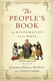 The People`s Book – The Reformation and the Bible: The Reformation and the Bible