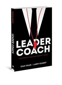 Leader-Coach: Developing Effective Ministry Teams