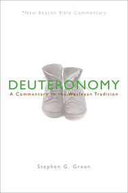 Nbbc, Deuteronomy: A Commentary in the Wesleyan Tradition Nbbc, Deuteronomy: A Commentary in the Wesleyan Tradition