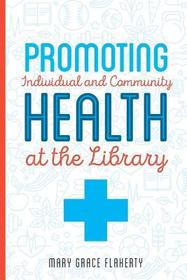 Promoting Individual and Community Health at Your Library