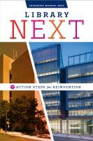 Library Next – Seven Action Steps for Reinvention: Seven Action Steps for Reinvention Library Next – Seven Action Steps for Reinvention: Seven Action Steps for Reinvention