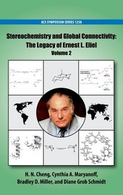 Stereochemistry and Global Connectivity: The Legacy of Ernest L. Eliel Volume 2