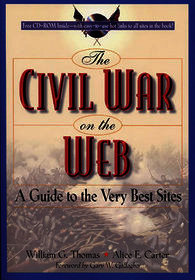 The Civil War on the Web: A Guide to the Very Best Sites