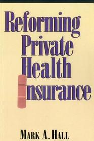 Reforming Private Health Insurance Reforming Private Health Insurance