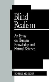 Blind Realism: An Essay on Human Knowledge and Natural Science