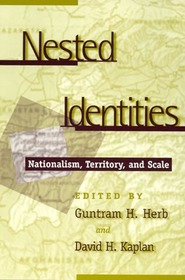 Nested Identities: Nationalism, Territory, and Scale