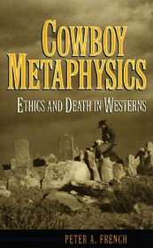 Cowboy Metaphysics: Ethics and Death in Westerns