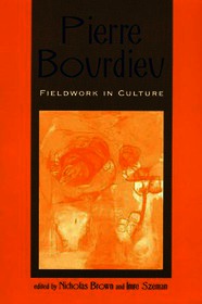 Pierre Bourdieu: Fieldwork in Culture