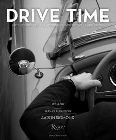Drive Time: Expanded Edition: Watches Inspired by Automobiles, Motorcycles, and Racing