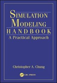 Simulation Modeling Handbook: A Practical Approach