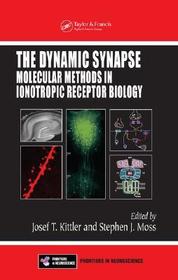 The Dynamic Synapse: Molecular Methods in Ionotropic Receptor Biology The Dynamic Synapse: Molecular Methods in Ionotropic Receptor Biology