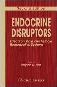Endocrine Disruptors: Effects on Male and Female Reproductive Systems, Second Edition