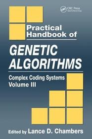 Practical Handbook of Genetic Algorithms: Complex Coding Systems, Volume III
