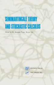 Semimartingale Theory and Stochastic Calculus Semimartingale Theory and Stochastic Calculus