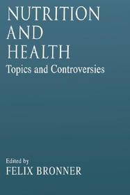 Nutrition and HealthTopics and Controversies: Topics and Controversies