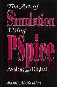 The Art of Simulation Using PSPICEAnalog and Digital: Analog and Digital