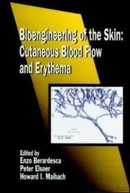 Bioengineering of the Skin: Cutaneous Blood Flow and Erythema, Volume II