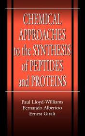 Chemical Approaches to the Synthesis of Peptides and Proteins Chemical Approaches to the Synthesis of Peptides and Proteins