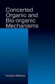 Concerted Organic and Bio-Organic Mechanisms Concerted Organic and Bio-Organic Mechanisms