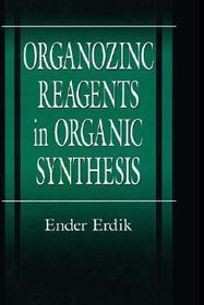 Organozinc Reagents in Organic Synthesis Organozinc Reagents in Organic Synthesis