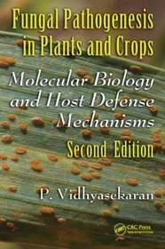 Fungal Pathogenesis in Plants and Crops: Molecular Biology and Host Defense Mechanisms, Second Edition
