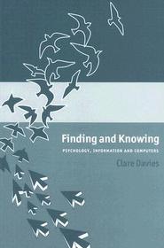Finding and Knowing: Psychology, Information and Computers