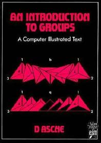 An Introduction to Groups: A Computer Illustrated Text