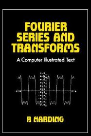 Fourier Series and Transforms