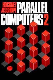 Parallel Computers 2: Architecture, Programming and Algorithms