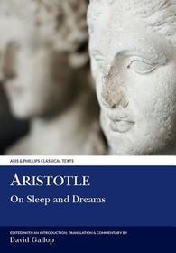 Aristotle: On Sleep and Dreams: On Sleep and Dreams Aristotle: On Sleep and Dreams: On Sleep and Dreams