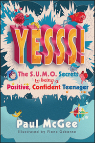 YESSS! The SUMO secrets to being a positive, Confident teenager: The SUMO Secrets to Being a Positive, Confident Teenager