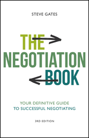 The Negotiation Book ? Your Definitive Guide to Successful Negotiating, 3rd Edition The Negotiation Book ? Your Definitive Guide to Successful Negotiating, 3rd Edition