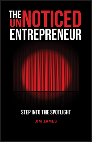 The UnNoticed Entrepreneur ? Step Into the Spotlig ht The UnNoticed Entrepreneur ? Step Into the Spotlig ht