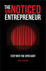 The UnNoticed Entrepreneur ? Step Into the Spotlig ht