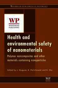 Health and Environmental Safety of Nanomaterials: Polymer Nancomposites and Other Materials Containing Nanoparticles