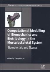 Computational Modelling of Biomechanics and Biotribology in the Musculoskeletal System: Biomaterials and Tissues