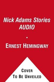 The Nick Adams Stories AUDIO The Nick Adams Stories AUDIO