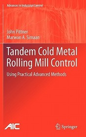 Tandem Cold Metal Rolling Mill Control: Using Practical Advanced Methods