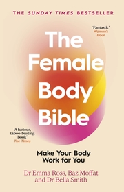 The Female Body Bible: A Revolution in Womens health and Fitness