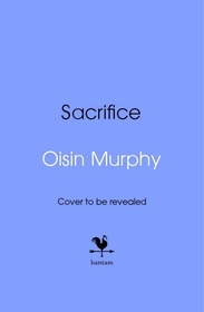 Sacrifice: A Year in the Life of a Champion Jockey
