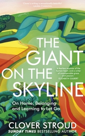 The Giant on the Skyline: On Home, Belonging and Learning to Let Go