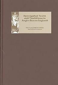 Apocryphal Texts and Traditions in Anglo?Saxon England Apocryphal Texts and Traditions in Anglo?Saxon England